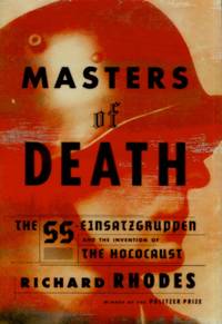 image of Masters of Death, The SS-Einsatzgruppen and the Invention of the Holocaust