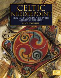 Celtic Needlepoint: Original Designs Inspired by the Artistry of the Celts