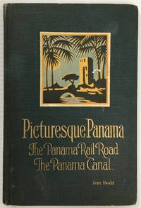 Picturesque Panama: The Panama Rail Road, The Panama Canal