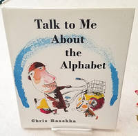 cover of TALK TO ME ABOUT THE ALPHABET