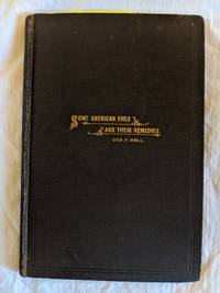 cover of SOME AMERICAN EVILS AND THEIR REMEDIES; A SERIES OF FIVE SHORT RELIGIO-SECULAR LECTURES IN THE SUMMER OF 1889