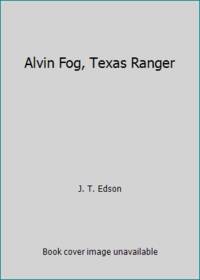 Alvin Fog, Texas Ranger