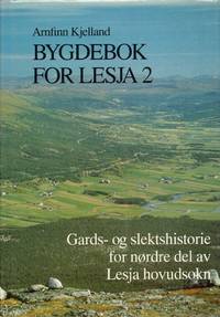 Bygdebok for Lesja. Bind 2. Gards- og slektshistorie for nørdre del av Lesja hovudsokn. Utg. av...