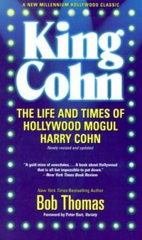 King Cohn: The Life and Times of Hollywood Mogul Harry Cohn