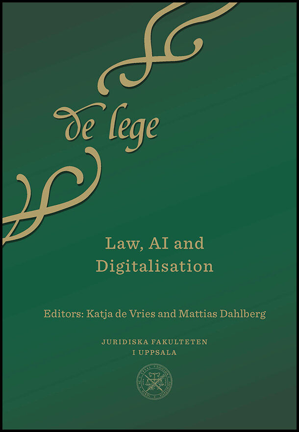 Law, AI and Digitalisation by de Vries, Katja; Dahlberg, Mattias [red.]