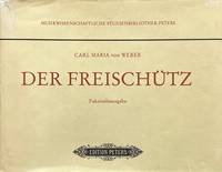 Der Freischütz (Partitur). [Nachbildung des Autographs aus dem Besitz der Deutschen Staatsbibliothek Berlin ... Mit Nachwort herausgegeben von Georg Knepler]. [Facsimile]