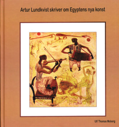 Arthur Lundkvist skriver om Egyptens nya konst.