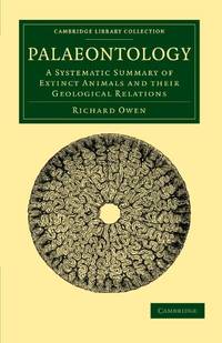Palaeontology: A Systematic Summary of Extinct Animals and their Geological Relations