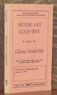 Never Say Good-bye [ARC - 'Uncorrected Proof' but contains revisions and corrections by Vanderbilt]