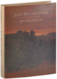 JUST BEFORE DARK: COLLECTED NONFICTION by Harrison, Jim - 1991