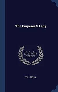 The Emperor S Lady by F W Kenyon