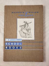 My School Books by van Loon, Hendrik Willem