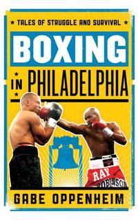 Boxing in Philadelphia : Tales of Struggle and Survival