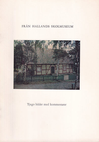 Från Hallands skolmuseum. Tjugo bilder med…