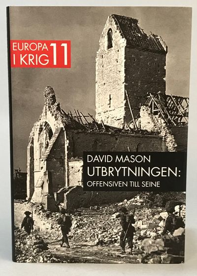 Utbrytningen. Offensiven till Seine. [Utg. av]…
