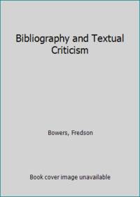 Bibliography and Textual Criticism by Bowers, Fredson - 1964