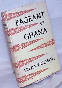 Pageant of Ghana by Wolfson, Freda - 1965