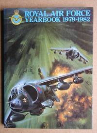 Royal Air Force Yearbook 1979-1982. by Green, William & Gordon Swanborough. Edited By - 1982