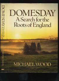 Domesday: a Search for the Roots of England by Michael Wood - Hardcover - Reprint - 1987 - from Roger Lucas Booksellers (SKU: 4945)