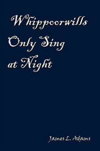 Whippoorwills Only Sing at Night