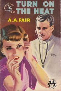 Turn on the Heat (Series: Bertha Cool and Donald Lam.) by Fair, A. A.  (Pseudonym of Erle Stanley Gardner.) (Cover by Sim.)