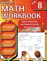 MathFlare - Math Workbook 8th Grade: Math Workbook Grade 8: Pre-Algebra, Percentage, Functions,...