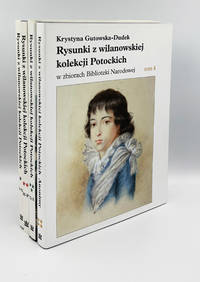 Rysunki z wilanowskiej kolekcji Potockich w zbiorach Biblioteki Narodowej: Katalog (Katalogi Zakładu Zbiorów Ikonograficznych Biblioteki Narodowej) [4 volumes, complete set]