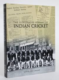 The Illustrated History of Indian Cricket by Boria Majumdar - 2006 - from Minotavros Books (SKU: 004544)