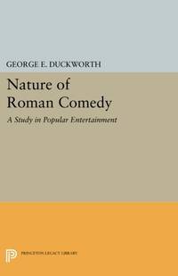 Nature of Roman Comedy: A Study in Popular Entertainment