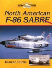 North American F-86 Sabre (Crowood Aviation Series) by Duncan Curtis - 2000-05-06