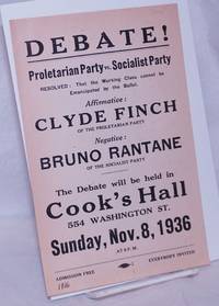 Debate!  Proletarian Party vs. Socialist Party.  Resolved: That the working class cannnot be emancipated by the ballot.  Affirmative: Clyde Finch of the Proletarian Party.  Negative: Bruno Rantane of the the Socialist Party de [Proletarian Pary & Socialist Party USA] - 1936