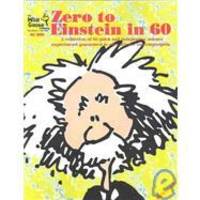 Zero to Einstein in 60: A Collection of 60 Quick and Inexpensive Science Experiments Guaranteed...