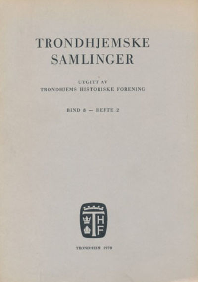TRONDHJEMSKE SAMLINGER.  Utgitt av Trondhjems…