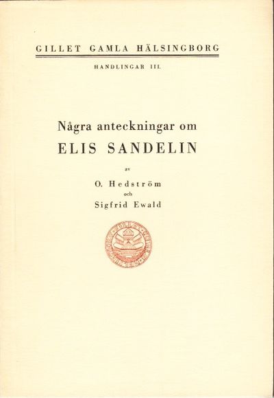 Några anteckningar om Elis Sandelin.