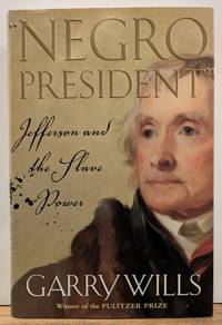 Negro President" Jefferson and the Slave Power