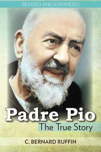 Padre Pio by C. Bernard Ruffin - 1991