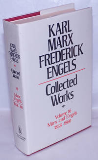 Marx and Engels. Collected works, vol 16: 1858 - 60 by Marx, Karl, Frederick Engels - 1980