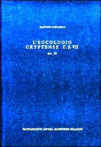 L' Eucologio cryptense G.b. VII (sec. X) by Gaetano Passarelli
- Hardcover
- 1982
- from DEMETRIUS SIATRAS (SKU: S7815)