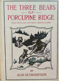 image of The Three Bears of Porcupine Ridge: Wild Dwellers of Forest, Marsh and Lake