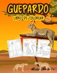 Guepardo Libro de Colorear para Ni&Atilde;&plusmn;os: Gran libro de guepardos para...