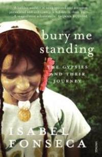 image of Bury Me Standing: The Gypsies and Their Journey