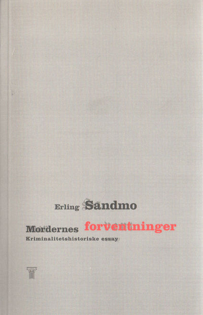 Mordernes forventninger. Kriminalitetshistoriske…