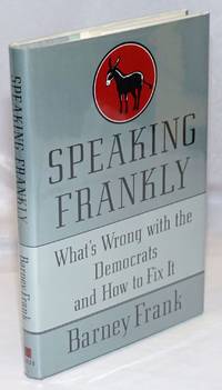 image of Speaking Frankly: what's wrong with the Democrats and how to fix it