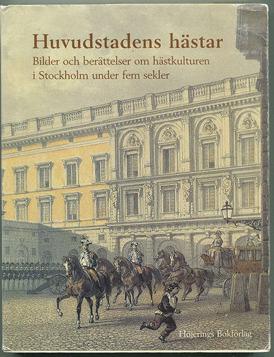 Huvudstadens hästar. Bilder och berättelser om…