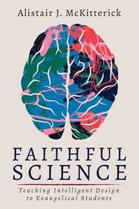 Faithful Science: Teaching Intelligent Design to Evangelical Students