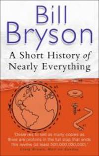 A Short History of Nearly Everything by Bill Bryson - 2004-01-04