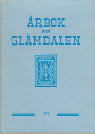 Årbok for Glåmdalen 1973. 32. årgang. Redaktør:…