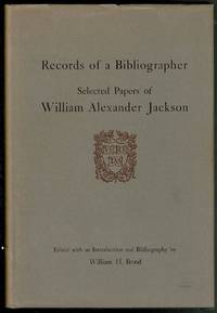 image of Records of a Bibliographer: Selected Papers of William Alexander Jackson