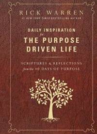 Daily Inspiration for the Purpose Driven Life: Scriptures and Reflections from the 40 Days of Purpose by Rick Warren - Hardcover - 2015-05-19 - from Books Express (SKU: 0310346428q)