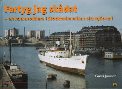 FARTYG JAG SKÅDAT - en hamnroddare i Stockholm…